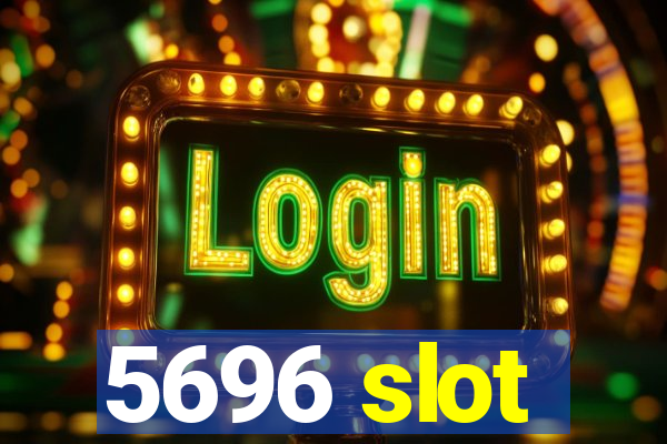 5696 slot